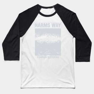 design-harms-way-Describe-your design Baseball T-Shirt